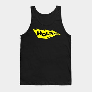 Holding!!!! Tank Top